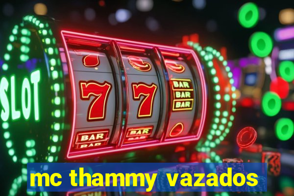 mc thammy vazados